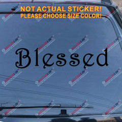 Blessed Decal Sticker Car Vinyl Jesus God Christ Bumper Window pick color size