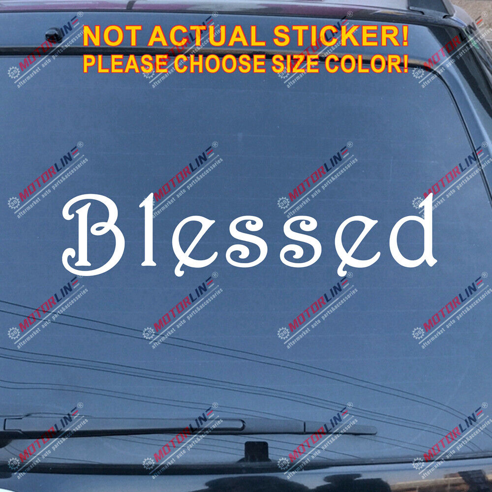 Blessed Decal Sticker Car Vinyl Jesus God Christ Bumper Window pick color size