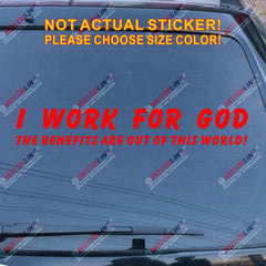 I Work For God The Benefits Are Out Of This World Decal Sticker Car Vinyl Jesus