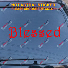 Blessed Decal Sticker Car Vinyl Jesus God Christ Bumper Window pick color size