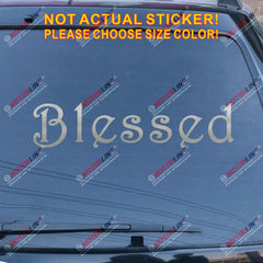 Blessed Decal Sticker Car Vinyl Jesus God Christ Bumper Window pick color size