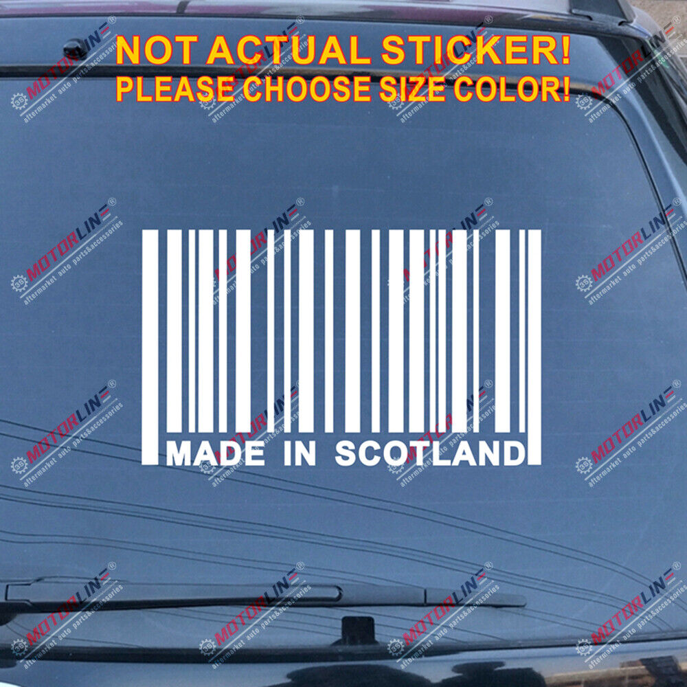 Made in Scotland Barcode Decal Sticker Funny Car Vinyl pick size color no bkgrd